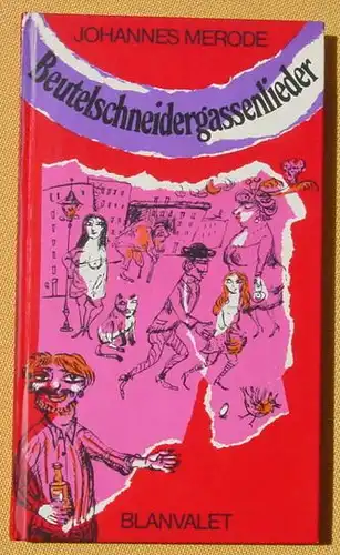 (0240012) "Beutelschneidergassenlieder" Liederliche u. ueberkandidelte Verse. 80 S., Blanvalet-Verlag Berlin 1969