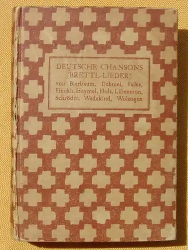 () "Deutsche Chansons" Brettl-Lieder. Von Bierbaum, Dehmel, Falke, u. a., 256 S., 1919 Insel-Verlag Leipzig