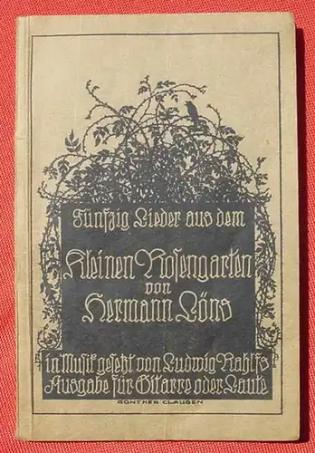 (0240022) "Fuenfzig Lieder aus dem Kleinen Rosengarten von Hermann Loens". Gitarre und Laute. 1916 Freideutscher Jugendverlag Saal, Hamburg