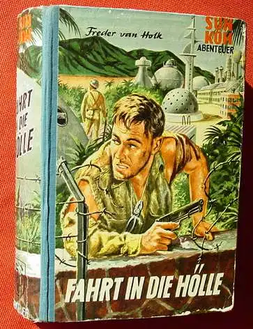 () "Fahrt in die Hoelle". Freder van Holk. SUN KOH-Abenteuer. Borgsmueller-Verlag. LB