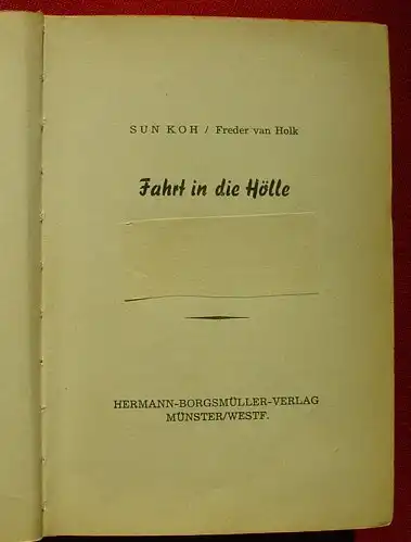 () "Fahrt in die Hoelle". Freder van Holk. SUN KOH-Abenteuer. Borgsmueller-Verlag. LB