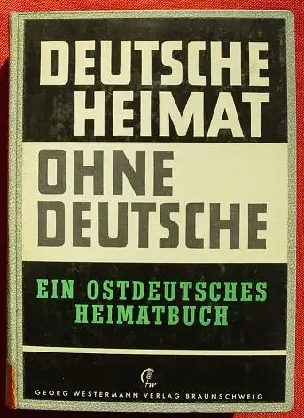 (1005099) Mackensen. Deutsche Heimat ohne Deutsche. Ostdeutsches Heimatbuch. 1951 Westermann, Braunschweig