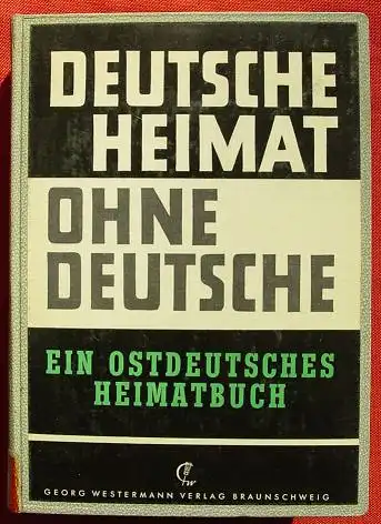 () Mackensen. Deutsche Heimat ohne Deutsche. Ostdeutsches Heimatbuch. 1951 Westermann, Braunschweig