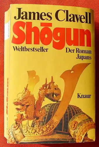 (0101102) Clavell "Shogun" Der Roman Japans. 960 S., vollstaendige Ausgabe, Knaur-Verlag, Muenchen 1976