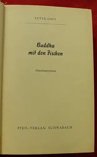 () Omm "Buddha mit den Fischen". Abenteuerroman. Pfeil-Verlag, 1. A. 1950 Schwabach