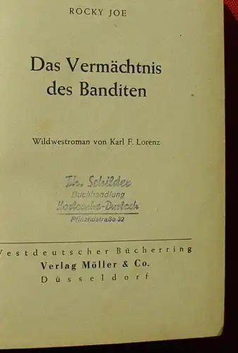 () Lorenz "Das Vermaechtnis des Banditen" Wildwestroman. ROCKY JOE. 1950 Moeller u. Co. Duesseldorf