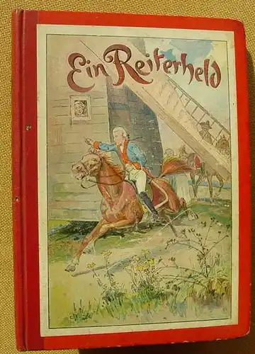 (0101124) von Horn "Ein Reiterheld". Friedrich Wilhelm von Seydlitz. 96 S., Ensslin u. Laiblin