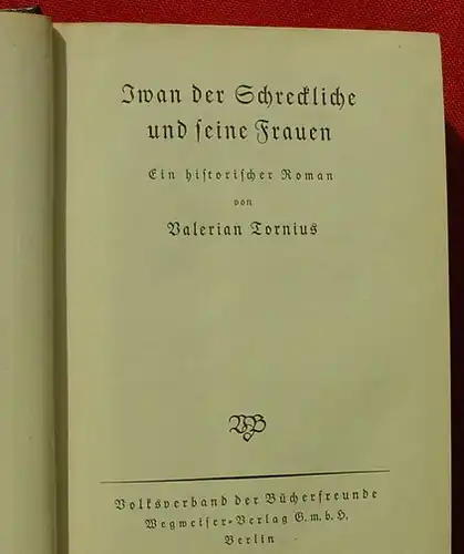 (0101142) Tornius "Iwan der Schreckliche und seine Frauen". 392 S., 1937 Wegweiser-Verlag, Berlin