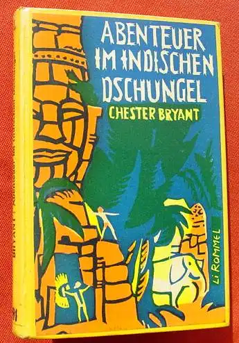 (0101156) Bryant "Abenteuer im indischen Dschungel". 160 S., 1954 Benzinger-Verlag, Einsiedeln