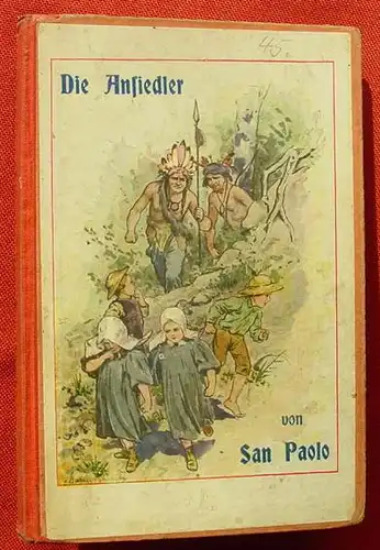 () 'Die Ansiedler von San Paolo'. M. Peters. 64 S., Vollbilder, um 1910-20 Hanseaten-Verlag, Hamburg