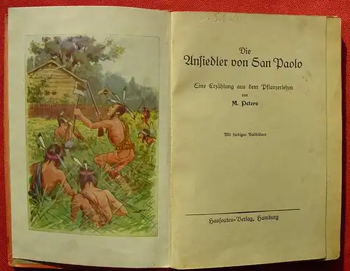 (0101185) 'Die Ansiedler von San Paolo'. M. Peters. 64 S., Vollbilder, um 1910-20 Hanseaten-Verlag, Hamburg