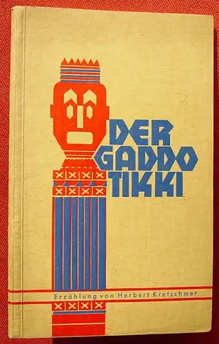 (0101187) Kretschmer 'Der Gaddo-Tikki'. Abenteuer. 1. A., 1952 Kaufmann, Lahr 1. bis 5. Tausend