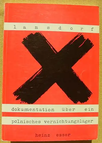 (1005270) Esser "Die Hoelle von Lamsdorf". Polnisches Vernichtungslager. Namensverzeichnis. Laumann-Verlag, Duelmen 1977