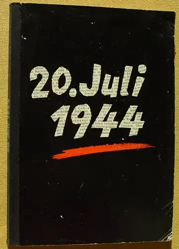 () "20. Juli 1944". 216 Seiten, viele Foto-Abbildungen. Koelln-Verlag, Bonn 1953