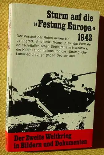 () "Sturm auf die Festung Europa 1943". Jacobsen u. Dollinger. 192 S. Desch-Verlag, Muenchen