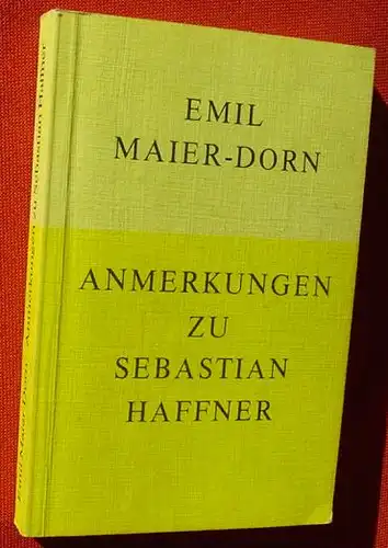 (1005289) Maier-Dorn "Anmerkungen zu  Sebastian Haffner". Verlag Reiss, 1. Auflage, Grossaitingen 1981