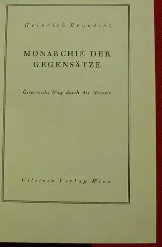 () Benedikt "Monarchie der Gegensaetze". Oesterreichs Weg durch die Neuzeit. 1947 Ullstein-Verlag