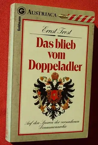 () Trost "Was blieb vom Doppeladler". Austriaca. Donaumonarchie. 410 S., Goldmann-TB # 26708