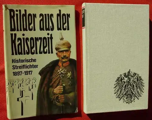 (1005294) "Bilder aus der Kaiserzeit". Historische Streiflichter 1897-1917. Urania-Verlag, 1. Auflage, Leipzig 1985