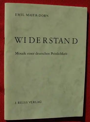 (1005305) Maier-Dorn "Widerstand". Mosaik einer deutschen Peinlichkeit. Reiss-Verlag, 1. Auflage, 1985