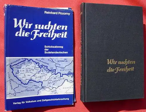 () Pozorny "Wir suchten die Freiheit" Sudetendeutsche Volksgruppe. 402 S., 1978