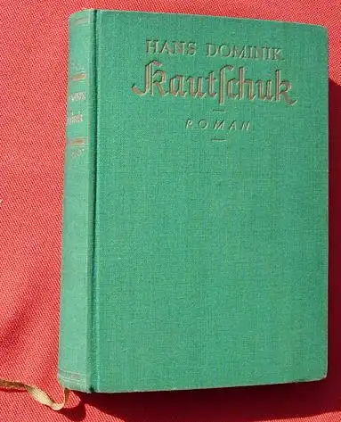 (1005599) Hans Dominik "Kautschuk". 288 S., Keils Nachfolger (Scherl), Berlin 1930