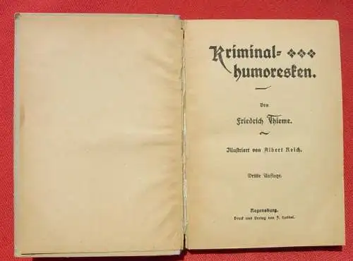 Neu : Versandkosten ab Euro 3,00 / BRD (intern ) "Kriminal-Humoresken" von Friedrich Thieme. Lustige Bücher - Sammlung von Humoresken, Band 5. Illustriert von Albert Reich. Dritte Auflage. 160 Seiten. Halbleinen. Format ca. 12 x 17 cm. Verlag...