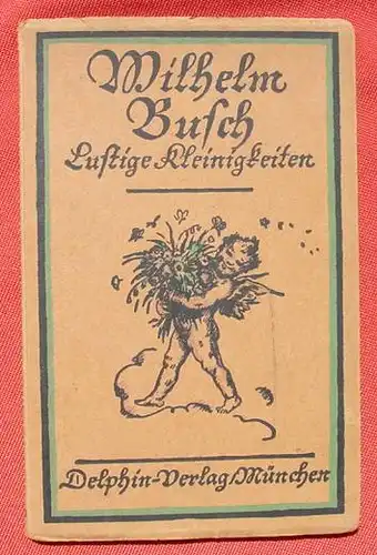 () Wilhelm Busch "Lustige Kleinigkeiten". Mit 35 Zeichnungen. Muenchen 1919