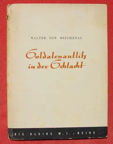 (1008486) Reichenau "Soldatenantlitz in der Schlacht". Die Kleine W. I. - Reihe. Paris 1942