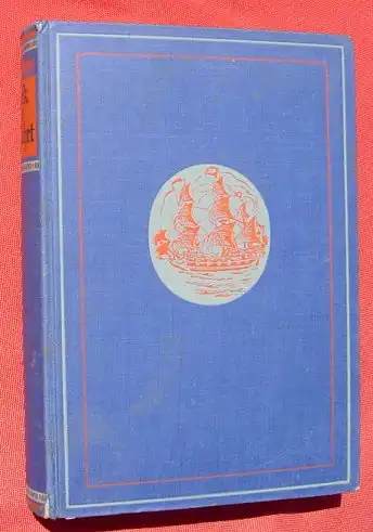 () Kuntze "Volk und Seefahrt". 366 S., mit 335 Abb., Dollheimer, Leipzig 1939