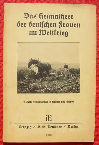 () "Das Heimatheer der deutschen Frauen im Weltkrieg". M. Schickedanz. Teubner-Verlag Leipzig 1936