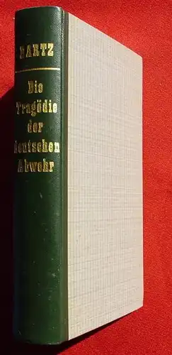 () Bartz "Die Tragoedie der deutschen Abwehr". 294 S., mit Fototafeln. Fackel-Verlag, Olten 1959