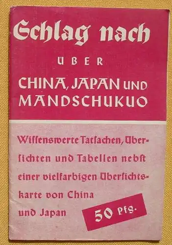 () "Schlag nach ueber China, Japan und Mandschukuo". 50Pf.-Heft. Leipzig 1940. Ohne Uebersichtskarte !