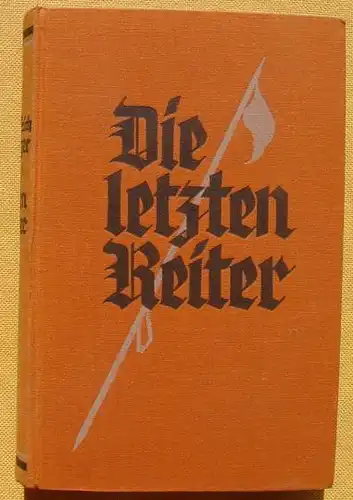 (0340322) Dwinger "Die letzten Reiter". Kriegsroman (WK I)  458 S., 1. Auflage 1935 ! Diederichs-Verlag, Jena