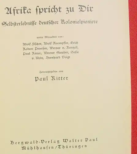 (1008497) Paul Ritter "Afrika spricht zu Dir". Deutsche Kolonien. 280 S., 1938 Bergwald-Verlag