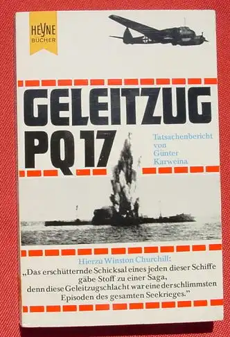 (1008499) Karweina "Geleitzug PQ 17". 176 S., Heyne-TB. Nr. 541. Muenchen 1967. Erste Auflage !