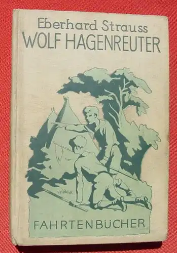 () Strauss "Wolf Hagenreuter" Fahrtenbuecher Nr. 3, 182 S. Herder-Verlag 1931