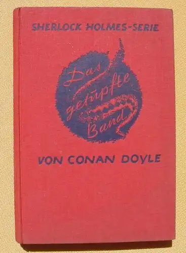 () Conan Doyle. Sherlock-Holmes-Serie. 196 S., Franckh-sche Verlag, Stuttgart, 1930-er Jahre ?