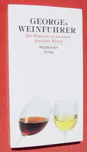 (1008540) "George-s Weinfuehrer" Harry George. 392 Seiten. Waldkirch 1989