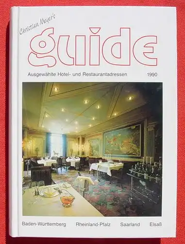 () "Christian Meyer-s Guide" Hotel- und Restaurantadressen 1990. 412 S.,