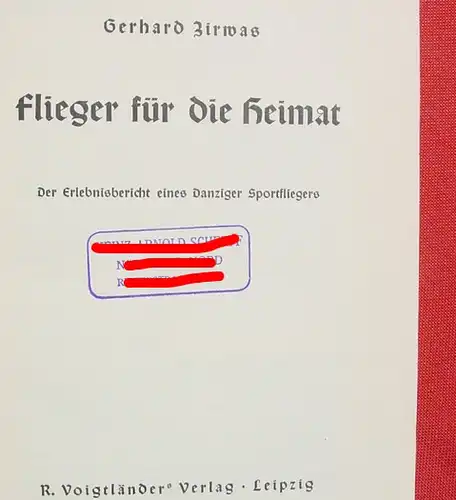 (1008493) Zirwas "Flieger fuer die Heimat". Danziger Sportflieger. 272 S., 1935 Voiglaender, Leipzig