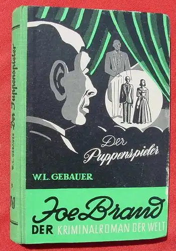 () JOE BRAND-Reihe, Bd. 3 "Der Puppenspieler". W. L. Gebauer. Kriminal-Abenteuer. 1951