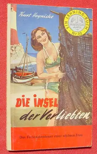 () Heynicke 'Die Insel der Verliebten'. Ein Lehning-Buch. Bd. 20. 128 S., Walter Lehning, Hannover 1953