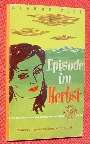 (1008636) Zech 'Episode im Herbst'. Ein Lehning-Buch. Bd. 31. 144 S., Walter Lehning, Hannover 1954