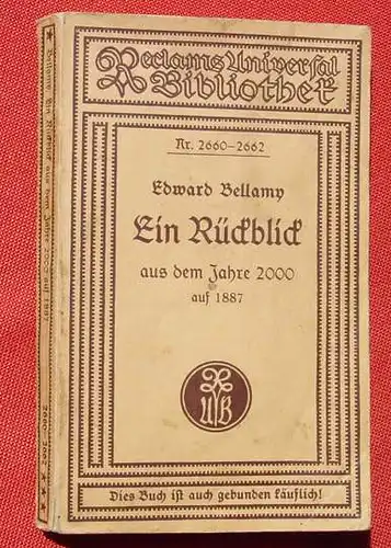 () Reclams Universal Bibliothek. Nr. 2660-2662 Bellamy 'Ein Rueckblick aus dem Jahre 2000 auf 1887'