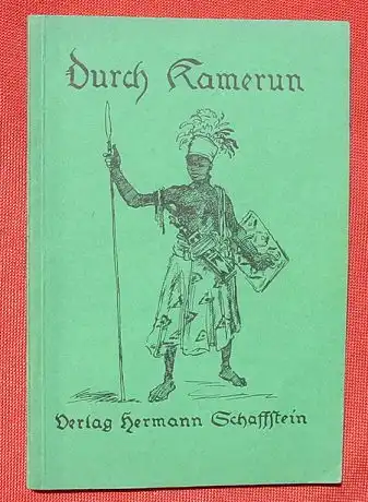 () Schaffsteins Gruene Baendchen Nr. 77  Durch Kamerun. 1. Auflage !