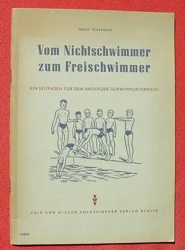 (1008833) "Vom Nichtschwimmer zum Freischwimmer". Leitfaden. 52 S., Berlin 1953