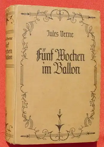 () Jules Verne "5 Wochen im Ballon". Vollstaendige Ausgabe. 244 S., Weichert-Verlag, Berlin