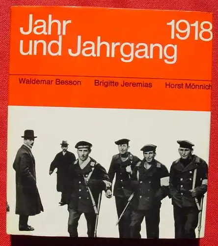 () "Jahr und Jahrgang 1918". 156 S., Hoffmann + Campe 1968, 1. Auflage