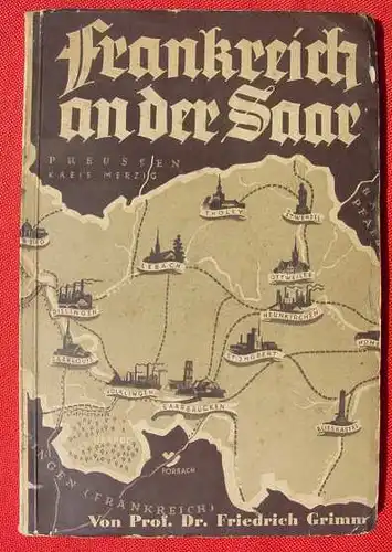 (0350239) Grimm "Frankreich an der Saar" 136 S., Hanseatischer Verlag 1934